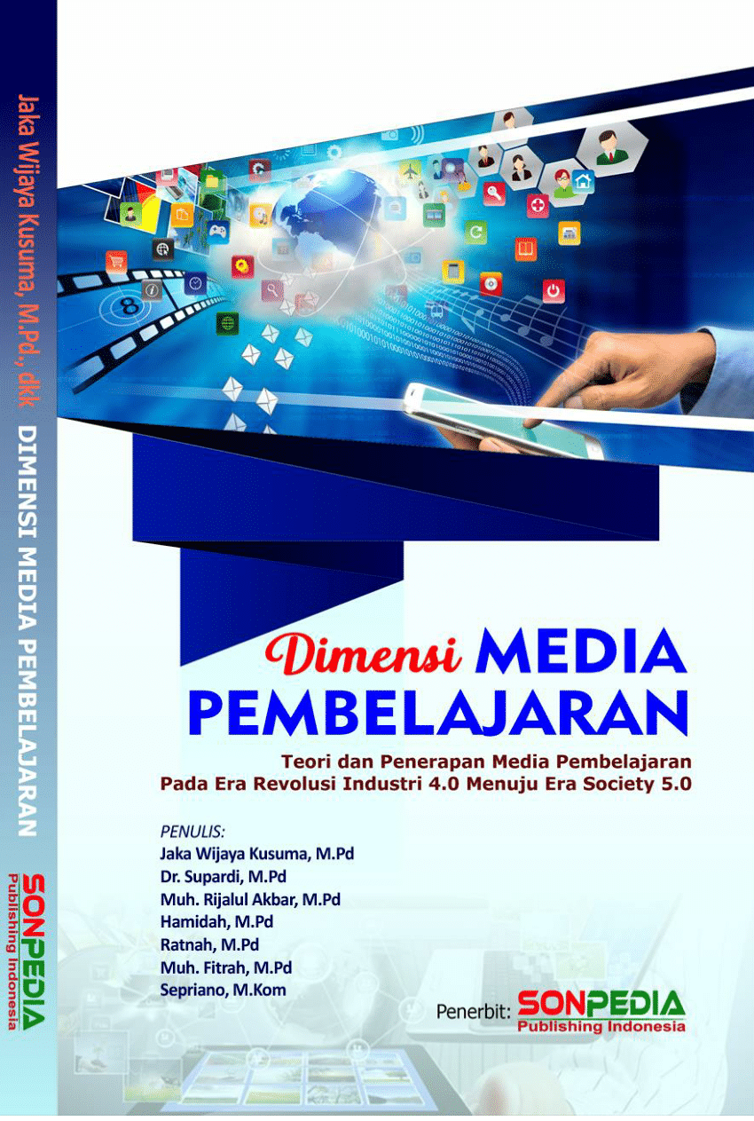 Dimensi Media Pembelajaran (Teori dan Penerapan Media Pembelajaran Pada Era Revolusi Industri 4.0 Menuju Era Society 5.0)