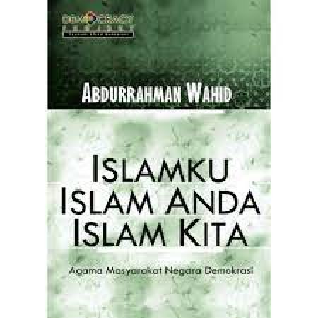 Islamku, Islam Anda, Islam Kita : Agama Masyarakat Negara Demokrasi