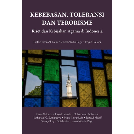 Kebebasan, Toleransi dan Terorisme : Riset dan Kebijakan Agama di Indonesia