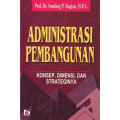 Administrasi Pembangunan : Konsep, Dimensi, dan Strateginya