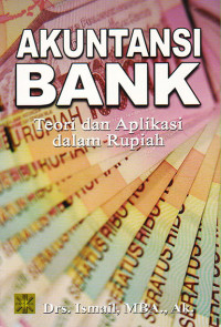 Akuntansi Bank : Teori dan Aplikasi dalam Rupiah