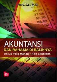 Akuntansi dan Rahasia di Baliknya : untuk para manajer non-akuntansi