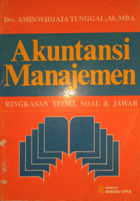 Akuntansi manajemen : ringkasan teori, soal dan jawab