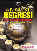 Analisis regresi dalam penelitian ekonomi dan bisnis : di lengkapi aplikasi spss dan  eviews