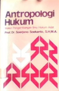Image of Antropologi Hukum, Materi Pengembangan Ilmu Hukum Adat
