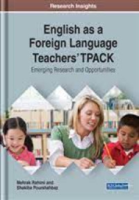 English as a Foreign Language Teachers' TPACK : Emerging Research and Opportunities