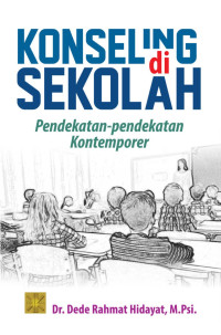 Konseling di sekolah : pendekatan-pendekatan kontemporer