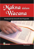 Makna Dalam Wacana : Prinsip-prinsip Semantik dan Pragmatik