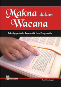 Makna Dalam Wacana : Prinsip-prinsip Semantik dan Pragmatik