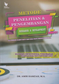 Metode Penelitian & Pengembangan (Research & Development) : Uji Produk Kuantitatif dan Kualitatif Proses dan Hasil