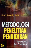 Metodologi Penelitian Pendidikan : Kompetensi dan Praktiknya