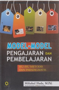 Model - model pengajaran dan pembelajaran : isu-isu metodis dan paradigmatis