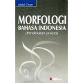 Morfologi Bahasa Indonesia : pendekatan Proses