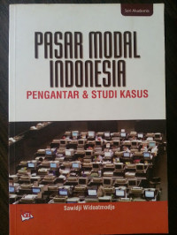 Pasar modal indonesia : pengantar dan studi kasus