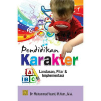 Pendidikan Karakter : Landasan, Pilar, & Implementasi