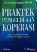 Praktek Pengelolaan Koperasi : Buku Acuan untuk Siswa Sekolah Menengah Kejuruan