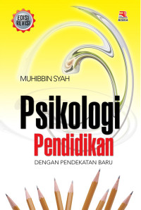 Psikologi Pendidikan : Dengan Pendekatan Baru