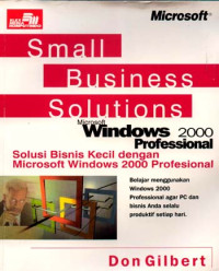 Small Business Solution = Microsoft Windows 2000  Professional : Solusi Bisnis Kecil Dengan Microsoft Windows 2000  Profesional