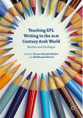 Teaching EFL Writing in the 21st Century Arab World : Reality and Challenges