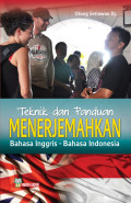 Teknik dan Panduan Menerjemahkan Bahasa Inggris - Bahasa Indonesia