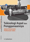 Teknologi Aspal dan Penggunaannya: Dalam Konstruksi Pekerasan Jalan