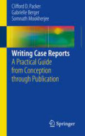 Writing case reports : A practical guide from conception through publication