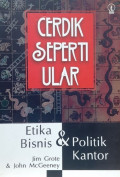 Cerdik Seperti Ular : Etika Bisnis dan Politik Kantor