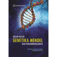 Dasar-Dasar Genetika Mendel dan Pengembangannya