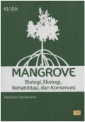 Mangrove : Biologi, Ekologi, Rehabilitasi, dan Konservasi