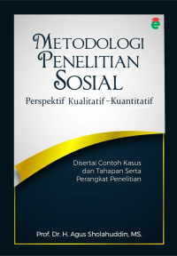 Metodologi Penelitian Sosial : Perspektif Kualitatif-Kuantitatif