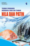 Teknik Produksi Budidaya Ikan Air Tawar : Nila dan Patin