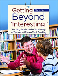 Getting Beyong Interesting : Teaching Students the Vocabulary of Appeal to Discuss Their Reading